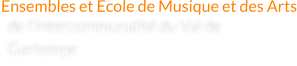 Ensembles et Ecole de Musique et des Arts de l’Intercommunalité du Val de Gartempe