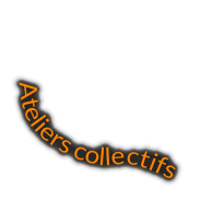 Ateliers collectifs