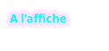 A l’affiche
