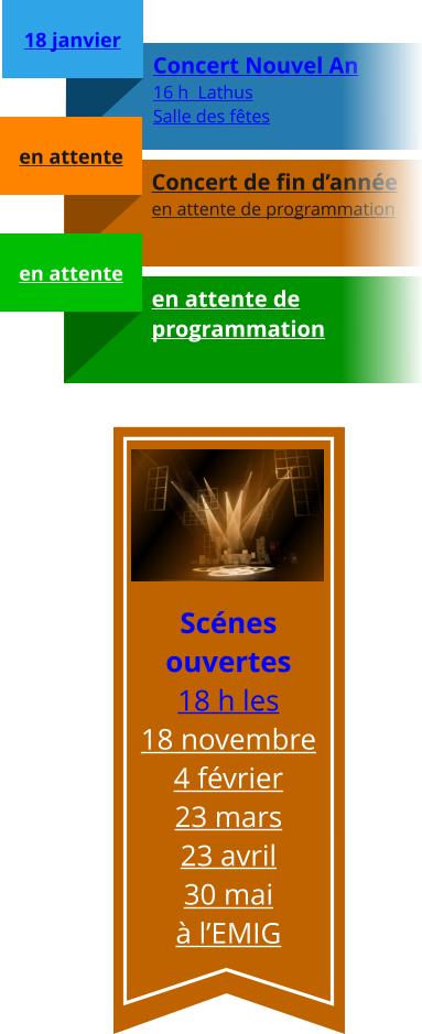 Concert Nouvel An 16 h  Lathus Salle des fêtes Concert de fin d’année en attente de programmation en attente de programmation Scénes ouvertes 18 h les 18 novembre 4 février 23 mars 23 avril 30 mai à l’EMIG