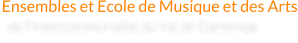 Ensembles et Ecole de Musique et des Arts de l’Intercommunalité du Val de Gartempe